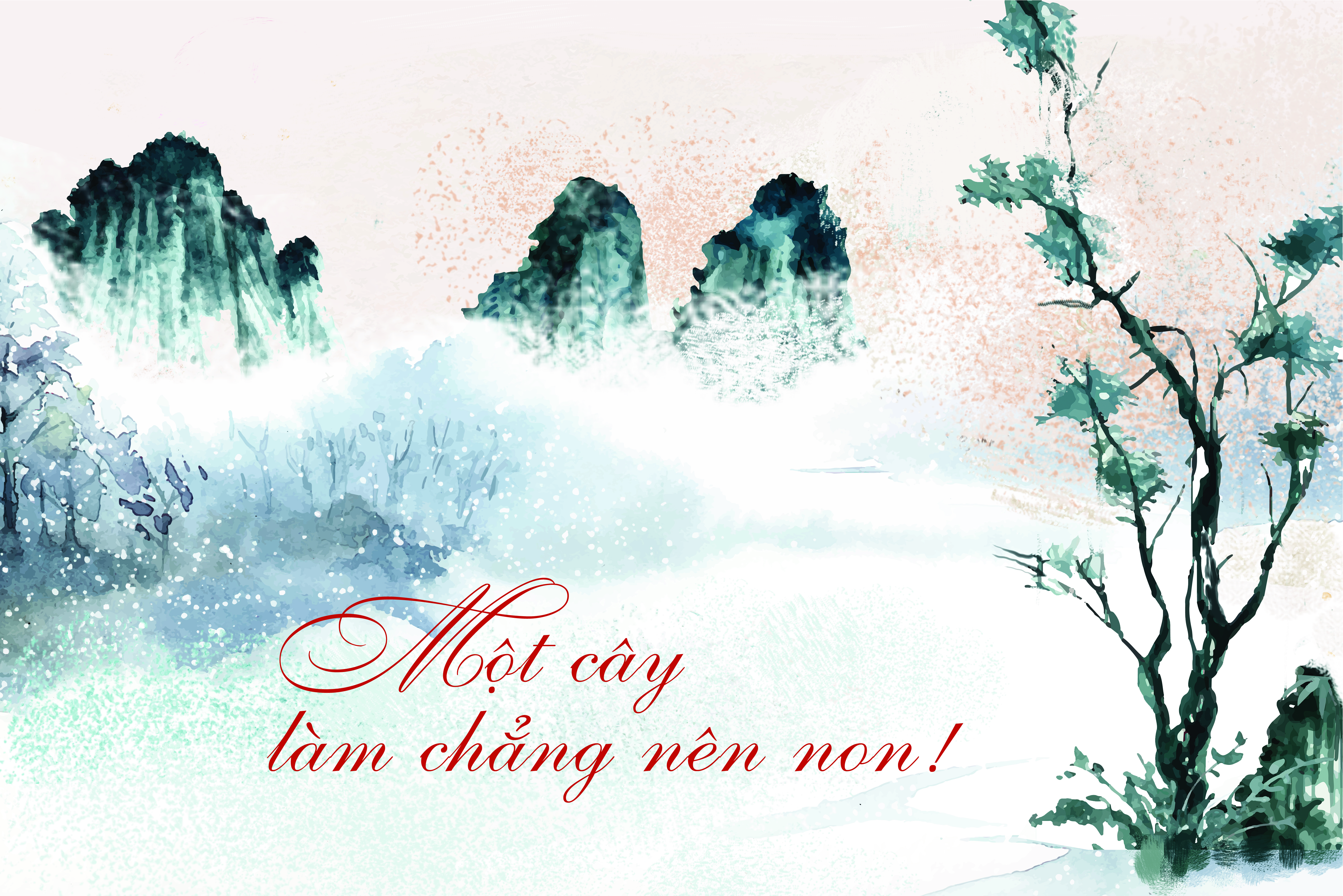 MỘT CÂY LÀM CHẲNG NÊN NON...